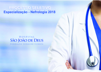 HSJD lança edital de Processo Seletivo para especialização em Nefrologia - 