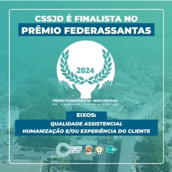 Projetos do CSSJD concorrem a maior premiação de boas práticas do setor filantrópico hospitalar em Minas Gerais - 