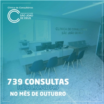 Clínica de Consultórios realiza 739 consultas no mês de Outubro - 
