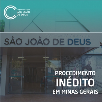 Mais uma vez na vanguarda da medicina, CSSJD realiza cirurgia inédita em Minas Gerais, a segunda no país! - 