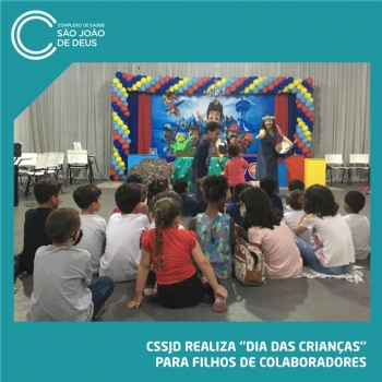 CSSJD realiza "Dia das Crianças" para filhos de Colaboradores - 