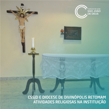CSSJD e Diocese de Divinópolis retomam atividades religiosas na Instituição - 