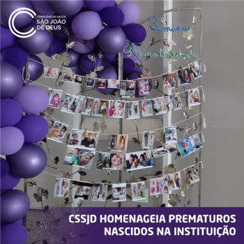 CSSJD homenageia prematuros nascidos na instituição - 