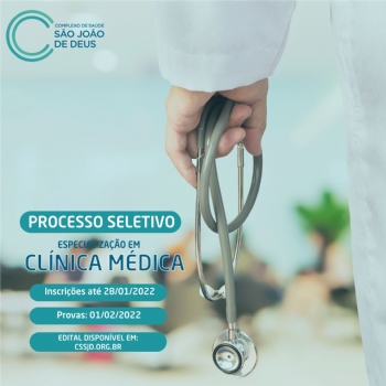 CSSJD lança edital de Processo Seletivo para Especialização em Clínica Médica - 