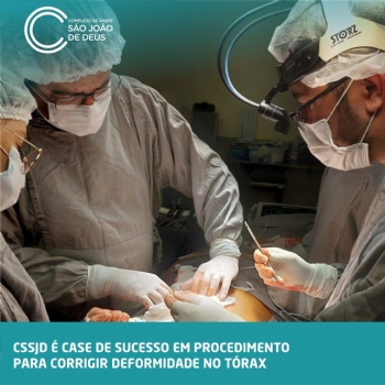 CSSJD é case de sucesso em procedimento para corrigir deformidade no tórax - 